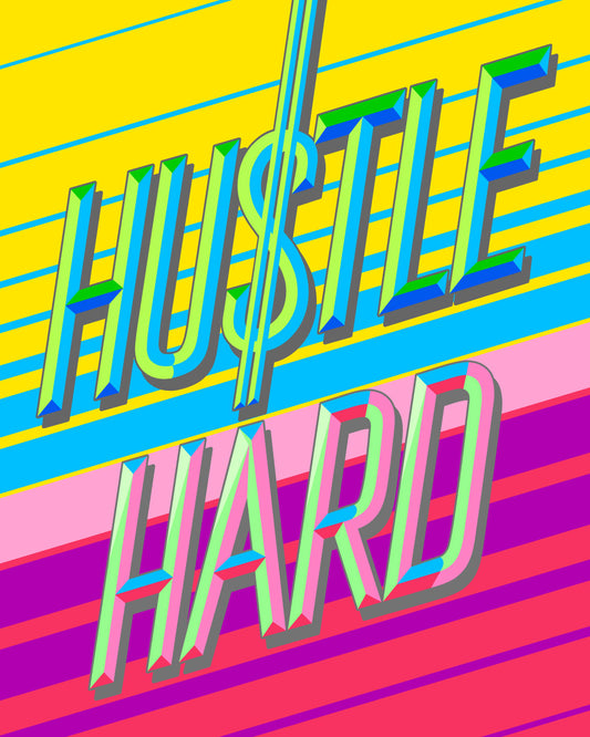 Hustle Hard - PRINT
