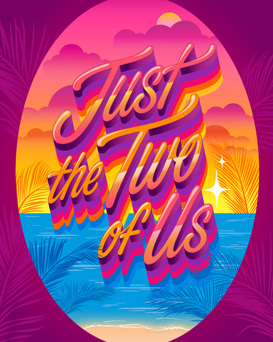 Just the Two of Us - PRINT